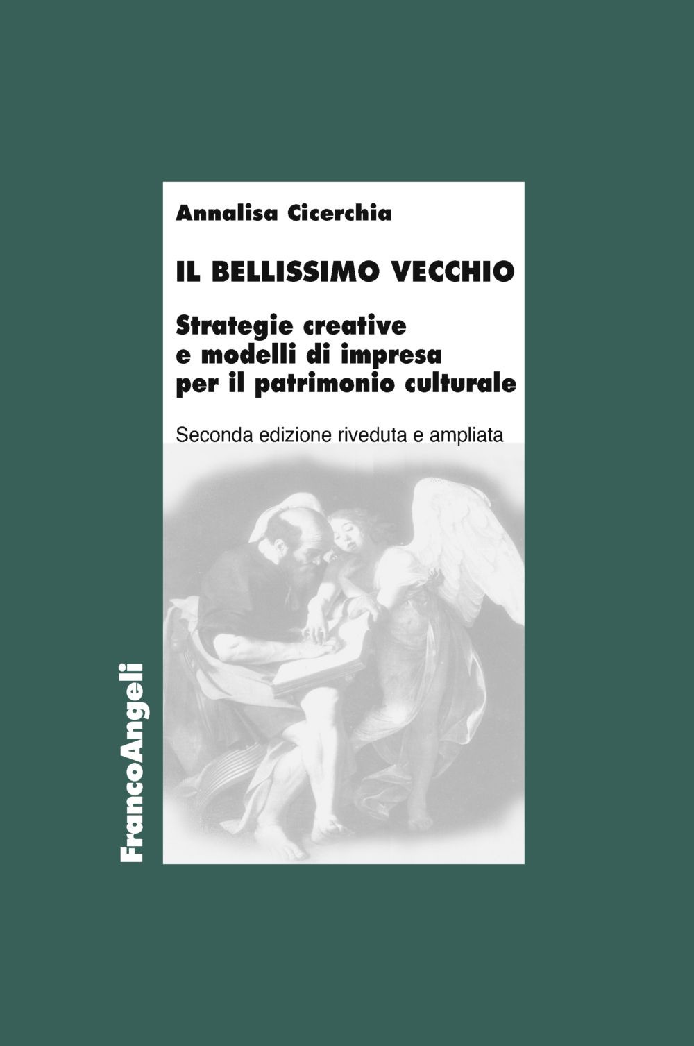 Il bellissimo vecchio. Strategie creative e modelli di impresa per il patrimonio culturale