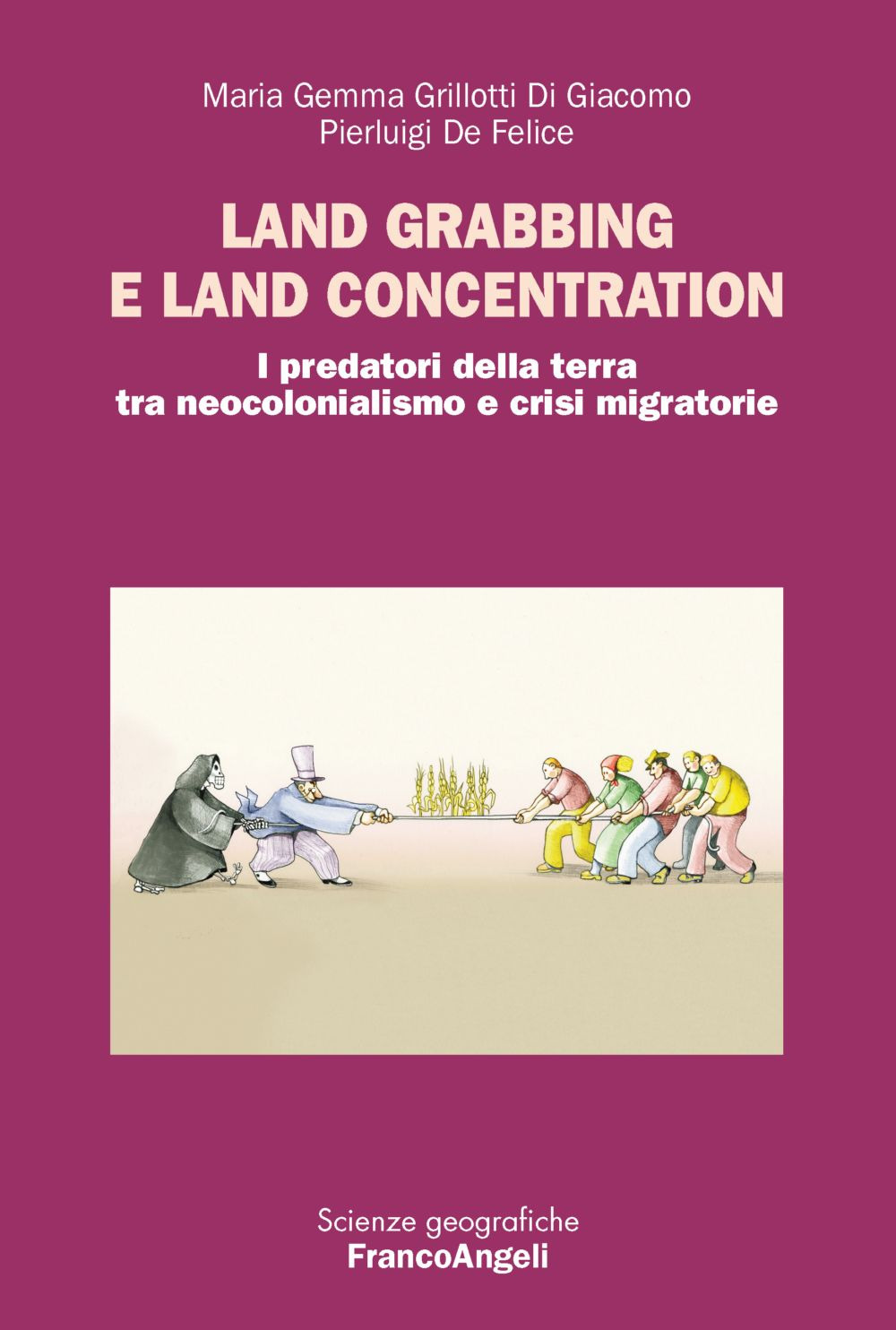 Land grabbing e land concentration. I predatori della terra tra neocolonialismo e crisi migratorie
