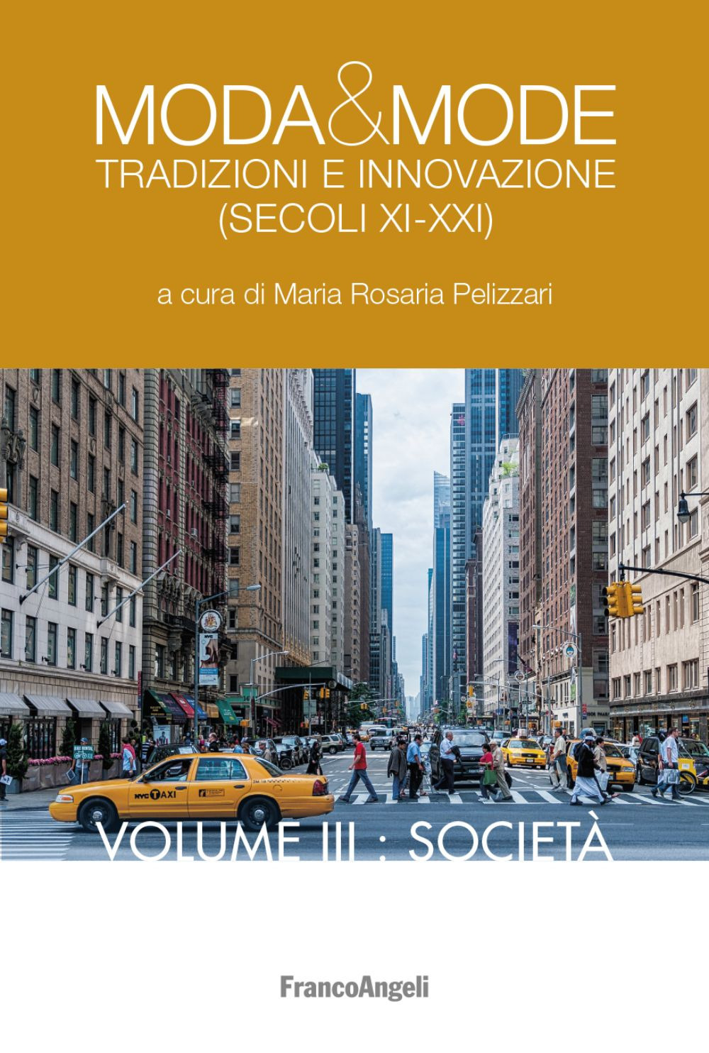 Moda & mode. Tradizioni e innovazione (secoli XI-XXI). Vol. 3: Società