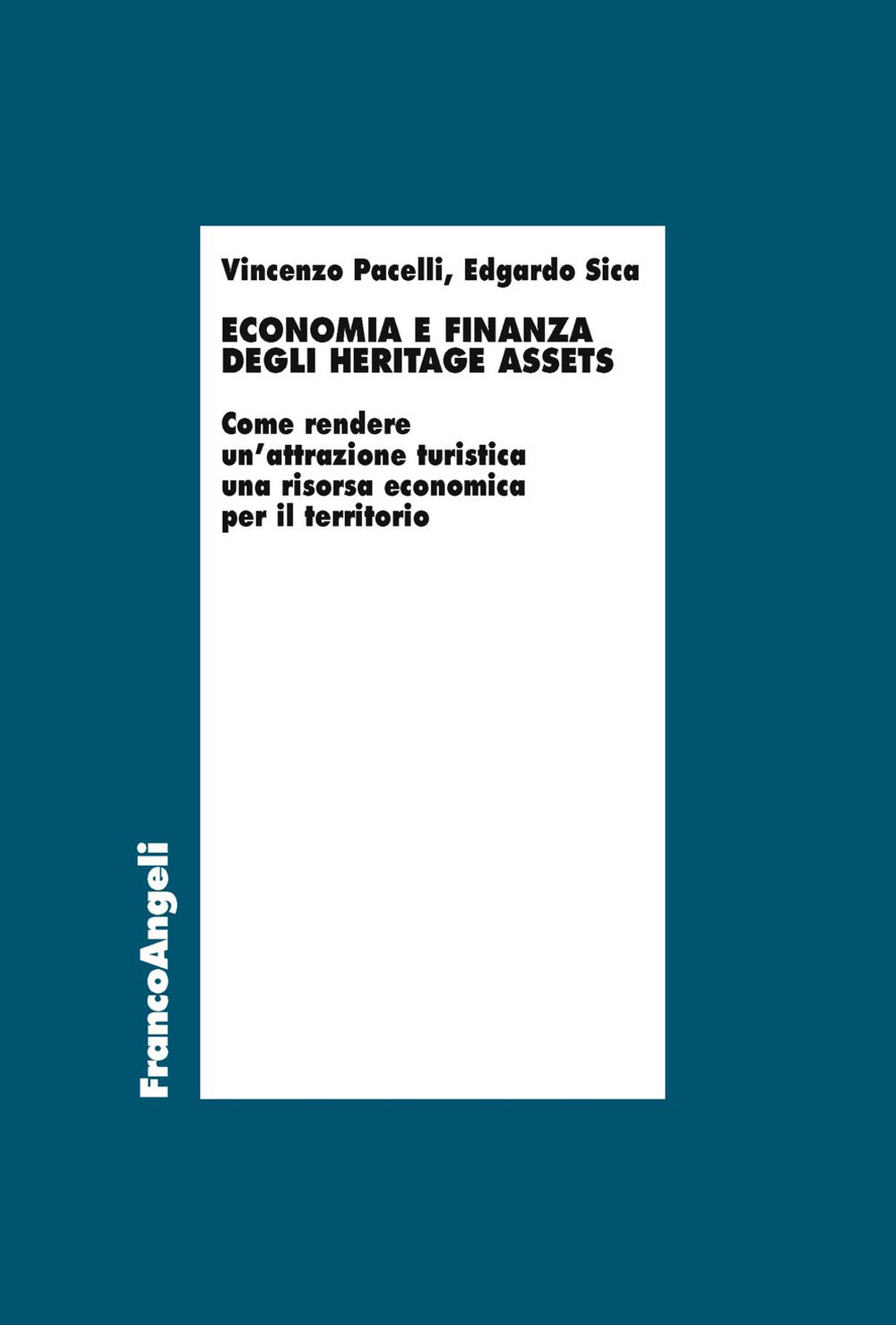 Economia e finanza degli heritage assets. Come rendere un'attrazione turistica una risorsa economica per il territorio
