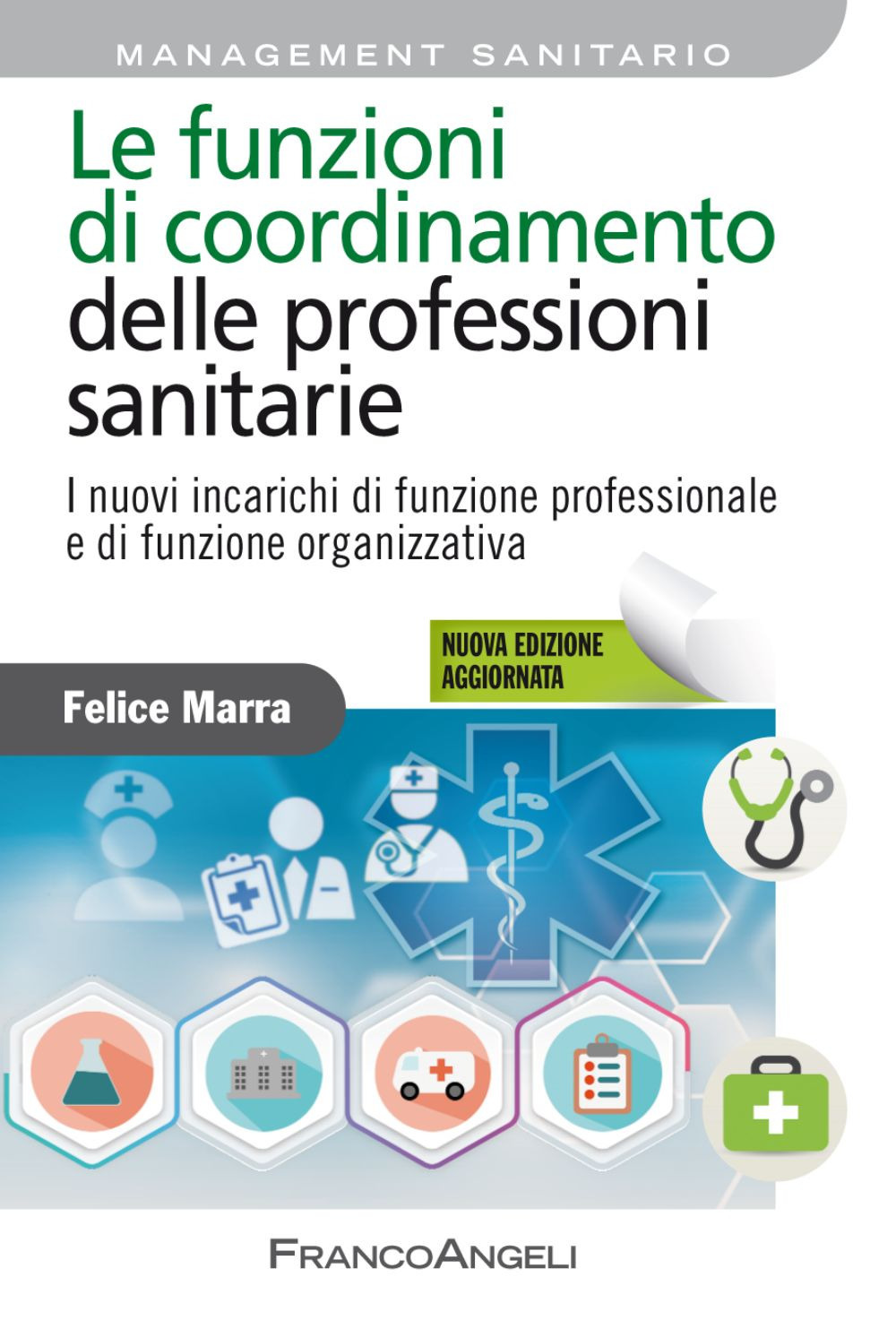 Le funzioni di coordinamento delle professioni sanitarie. I nuovi incarichi di posizione, di funzione organizzativa e di funzione professionale