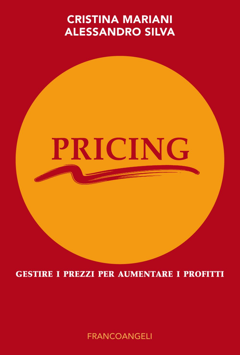 Pricing. Gestire i prezzi per aumentare i profitti