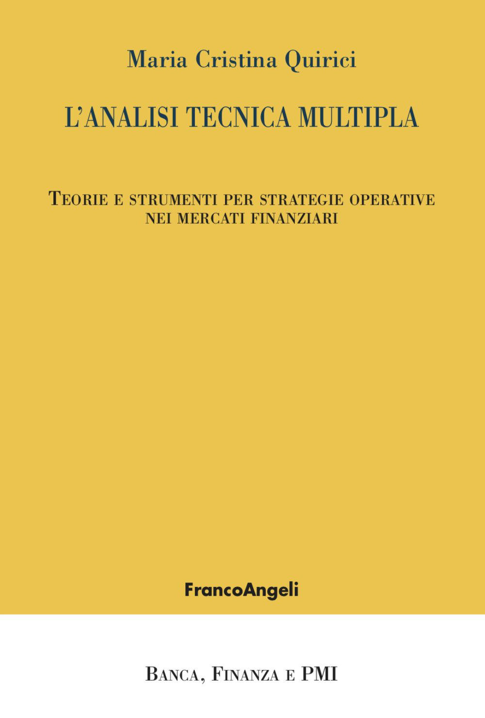 L'analisi tecnica multipla. Teorie e strumenti per strategie operative nei mercati finanziari