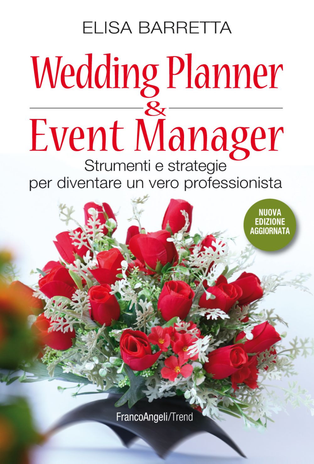 Wedding planner & event manager. Strumenti e strategie per diventare un vero professionista