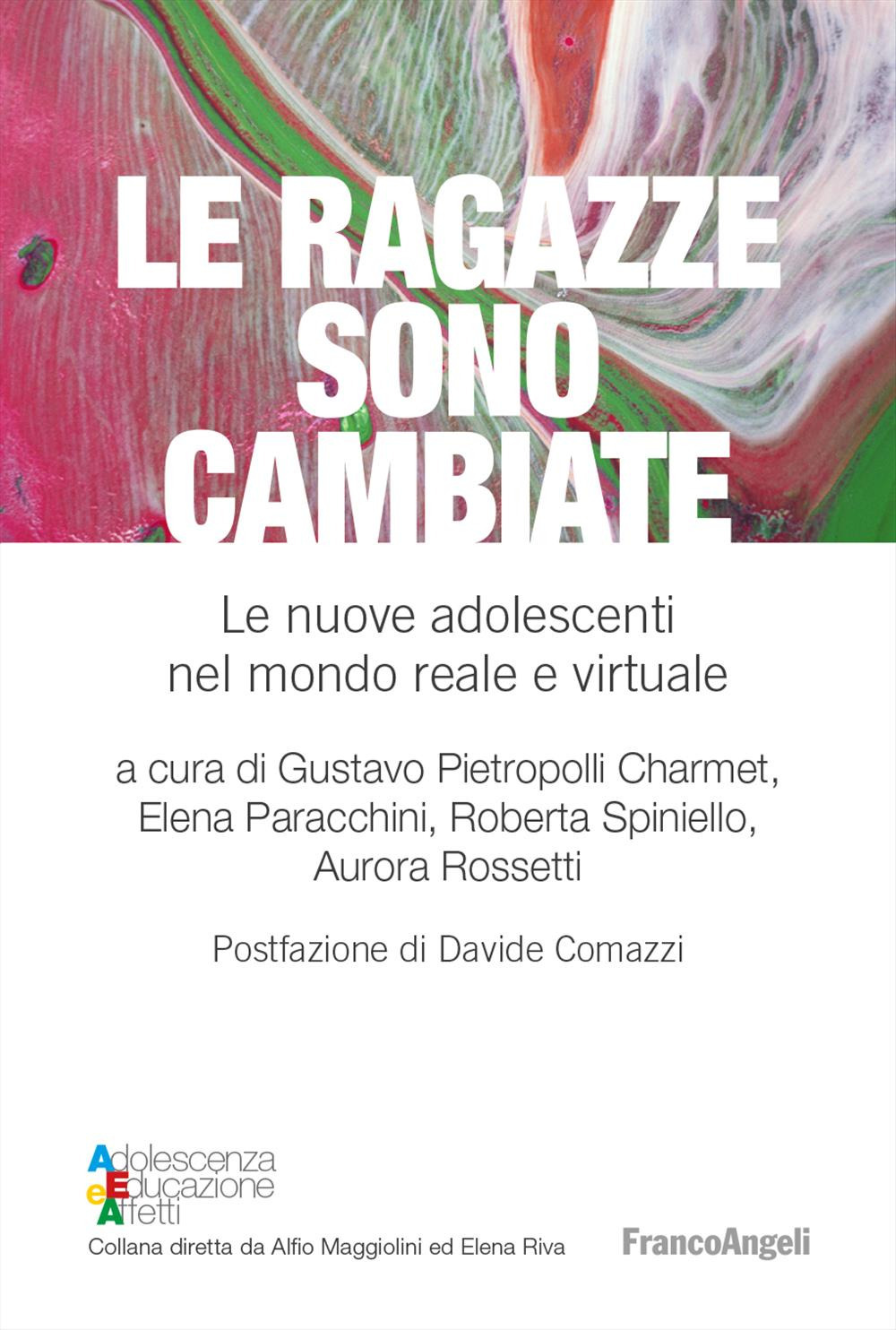 Le ragazze sono cambiate. Le nuove adolescenti nel mondo reale e virtuale
