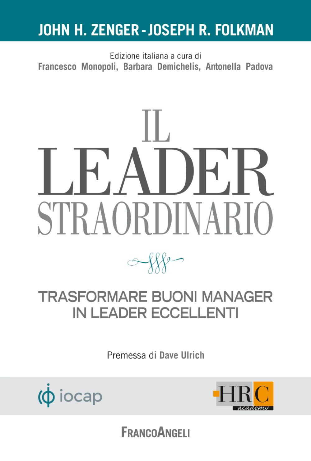 Il leader straordinario. Trasformare buoni manager in leader eccellenti