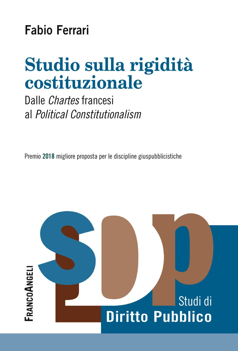 Studio sulla rigidità costituzionale. Dalle «Chartes» francesi al «Political Constitutionalism»