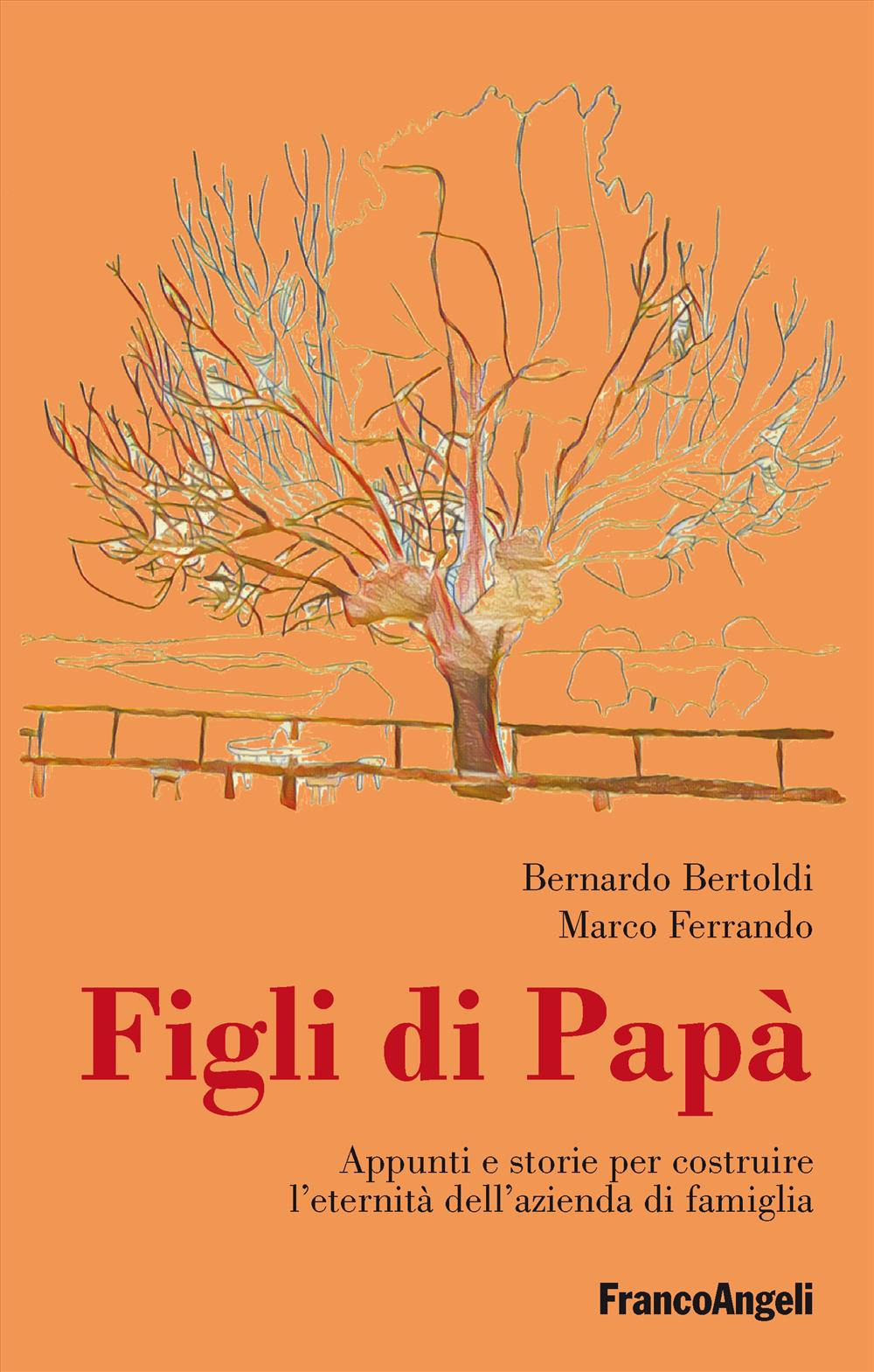 Figli di papà. Appunti e storie per costruire l'eternità dell’azienda di famiglia