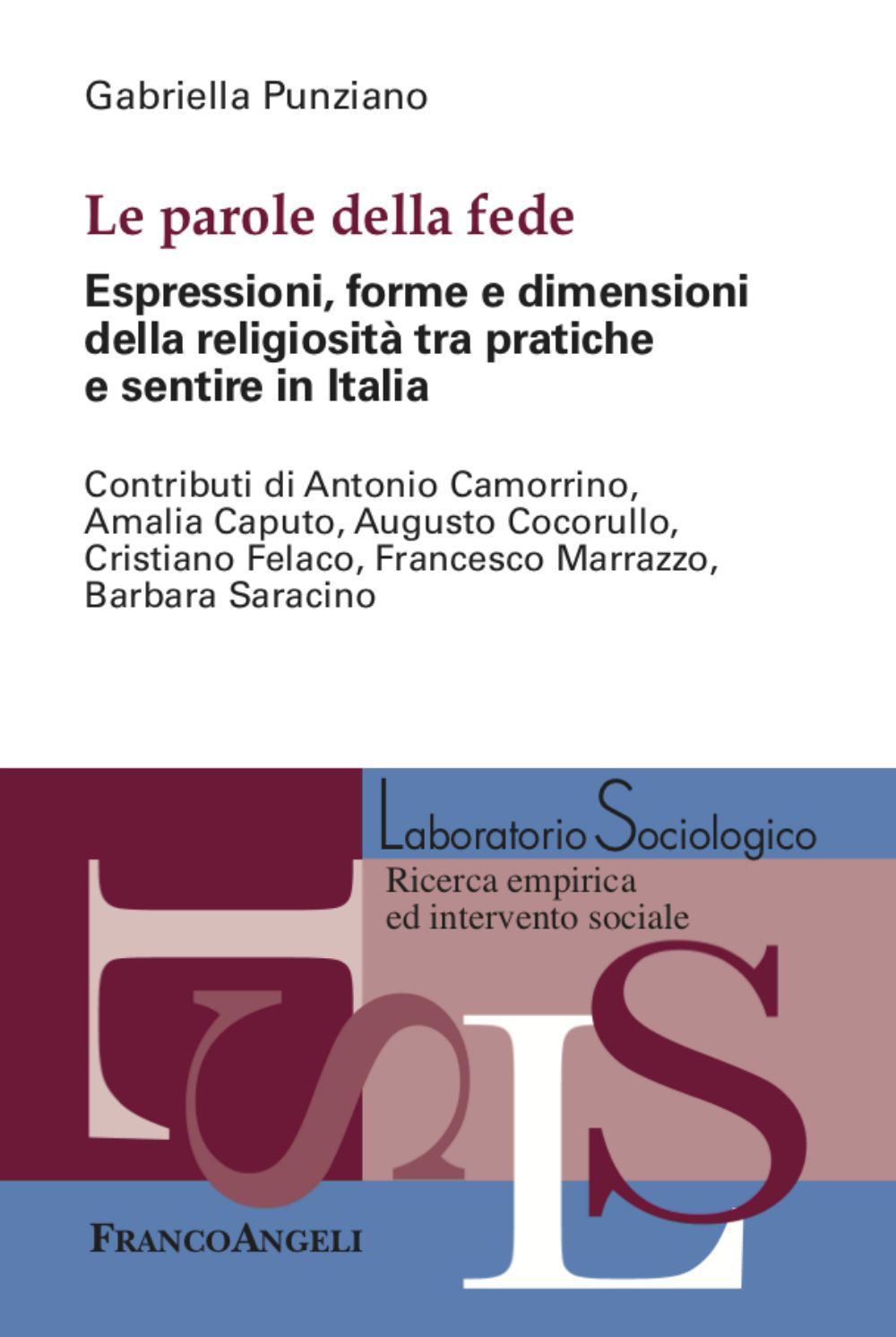 Le parole della fede. Espressioni, forme e dimensioni della religiosità tra pratiche e sentire in Italia
