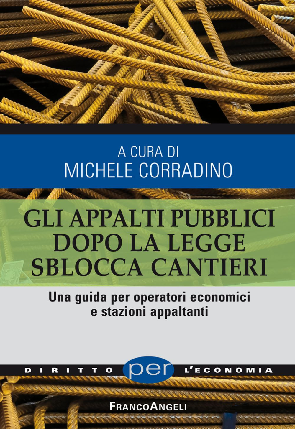 Gli appalti pubblici dopo la legge sblocca cantieri. Una guida per operatori economici e stazioni appaltanti