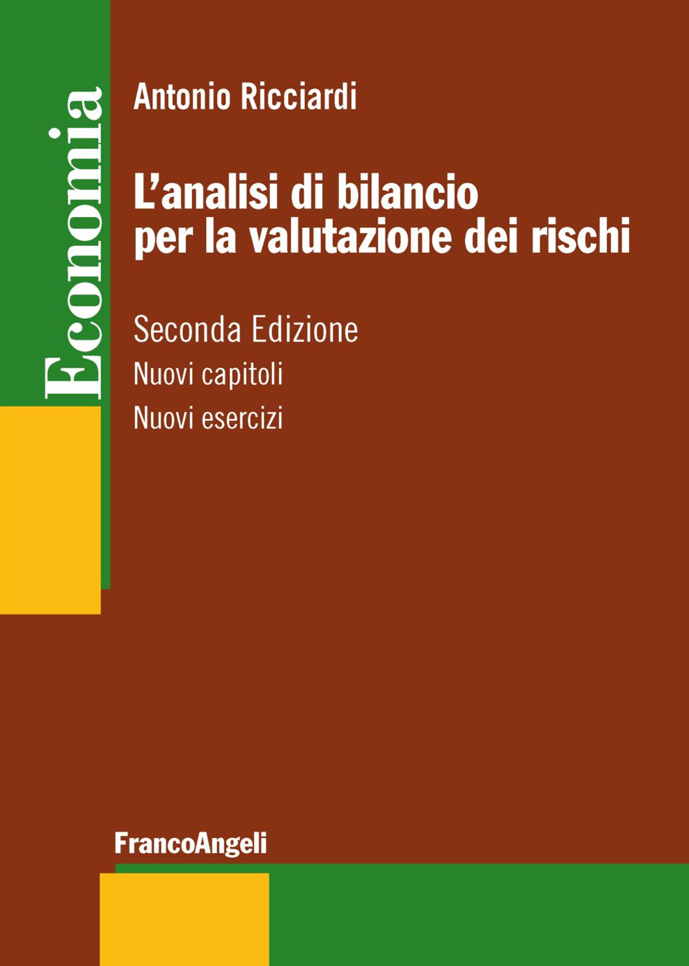 L'analisi di bilancio per la valutazione dei rischi. Riclassificazione, indici, determinazione del rating