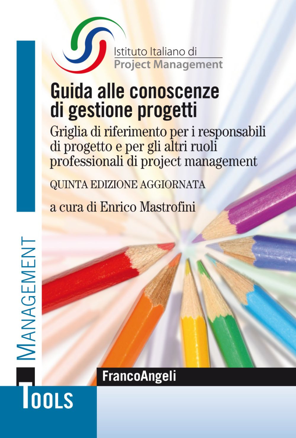 Guida alle conoscenze di gestione progetti. Griglia di riferimento per i responsabili di progetto e per gli altri ruoli professionali di project management