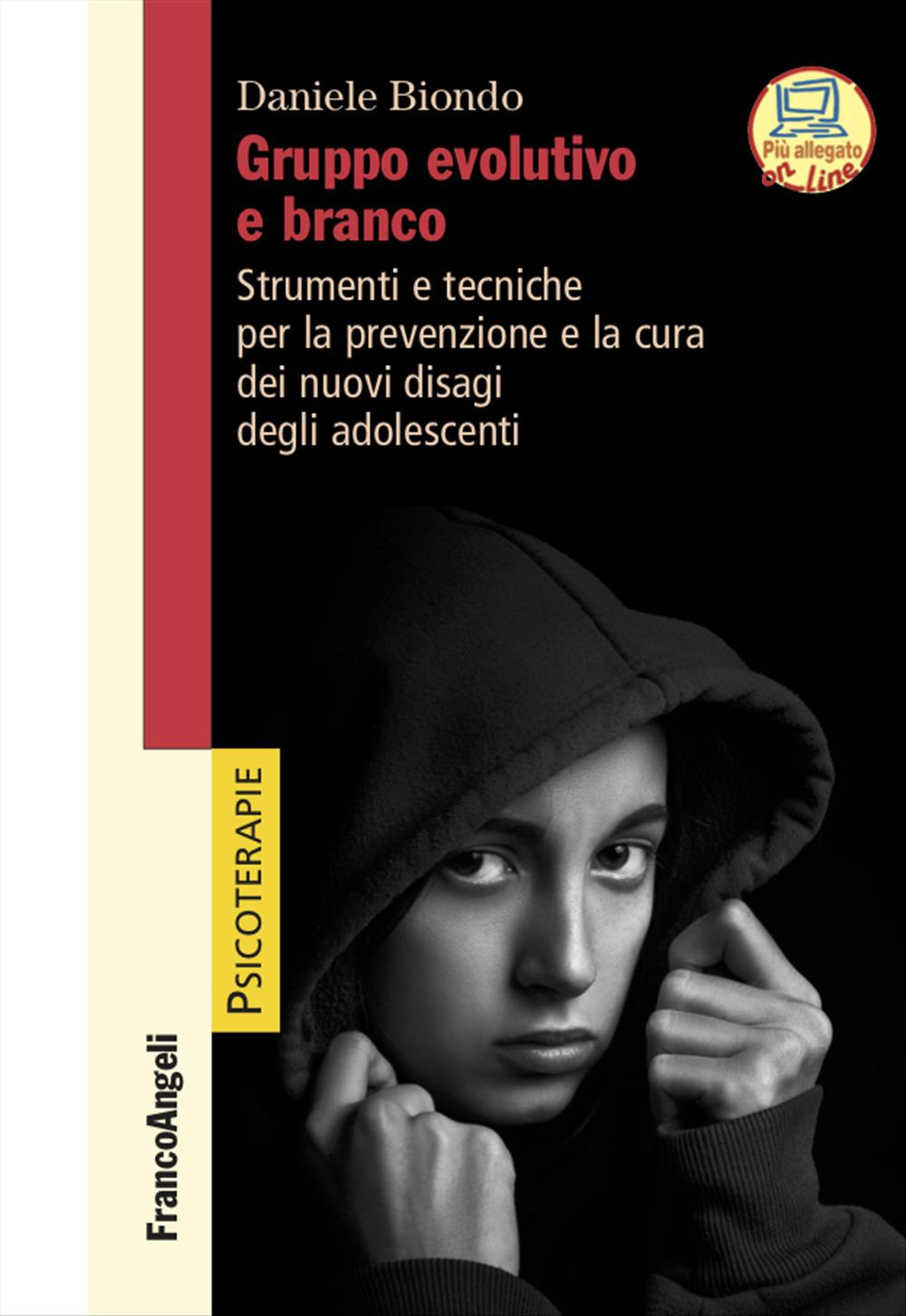 Gruppo evolutivo e branco. Strumenti e tecniche per la prevenzione e la cura dei nuovi disagi degli adolescenti