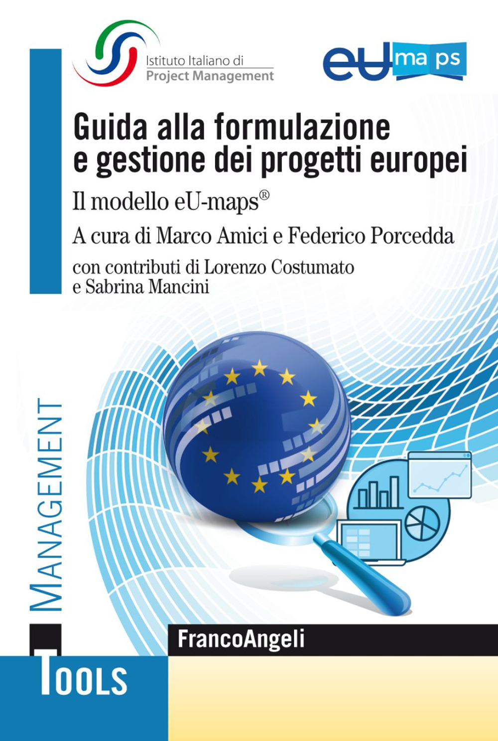 Guida alla formulazione e gestione dei progetti europei. Il modello eU-maps®