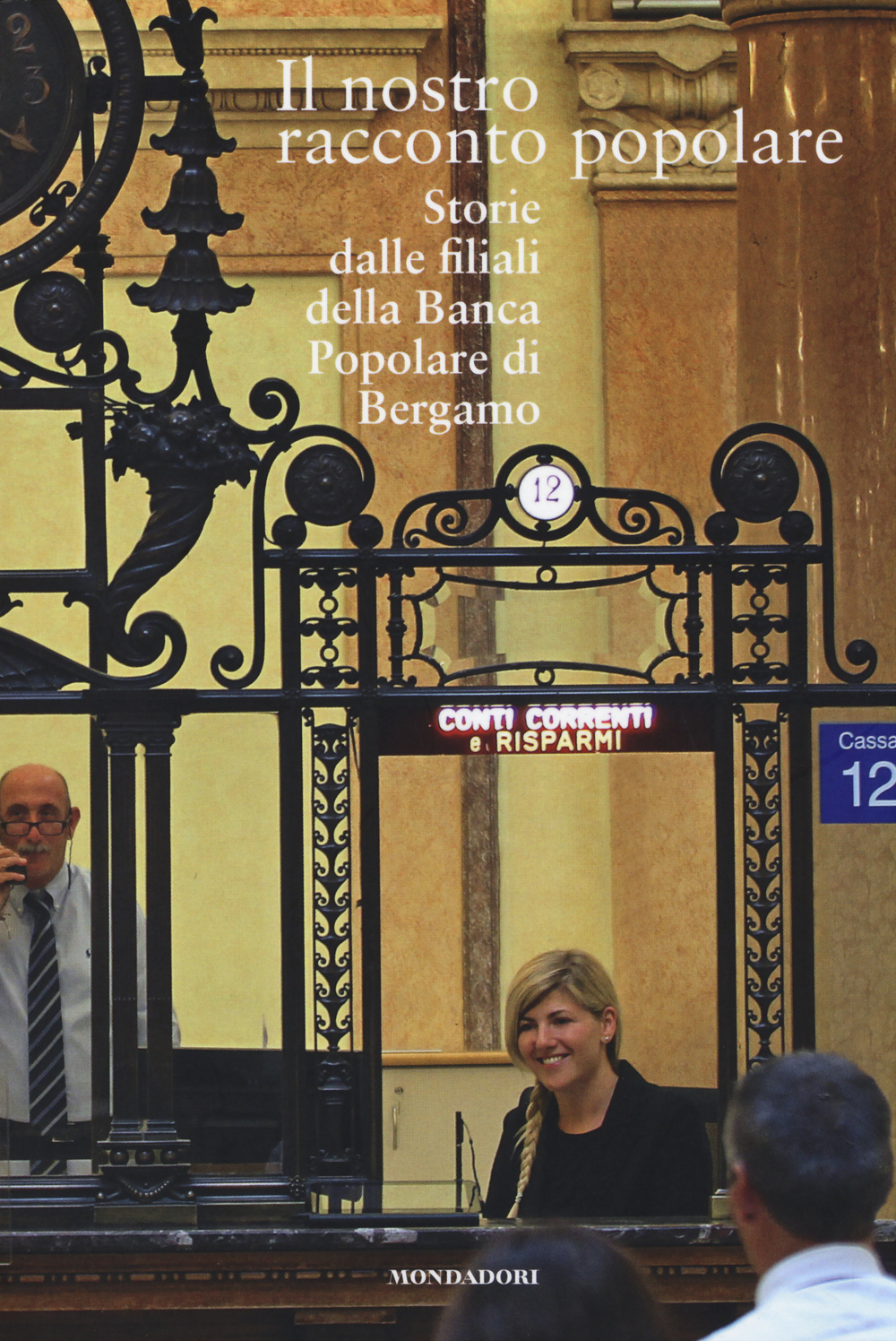 Il nostro racconto popolare. Storie dalle filiali della Banca popolare di Bergamo