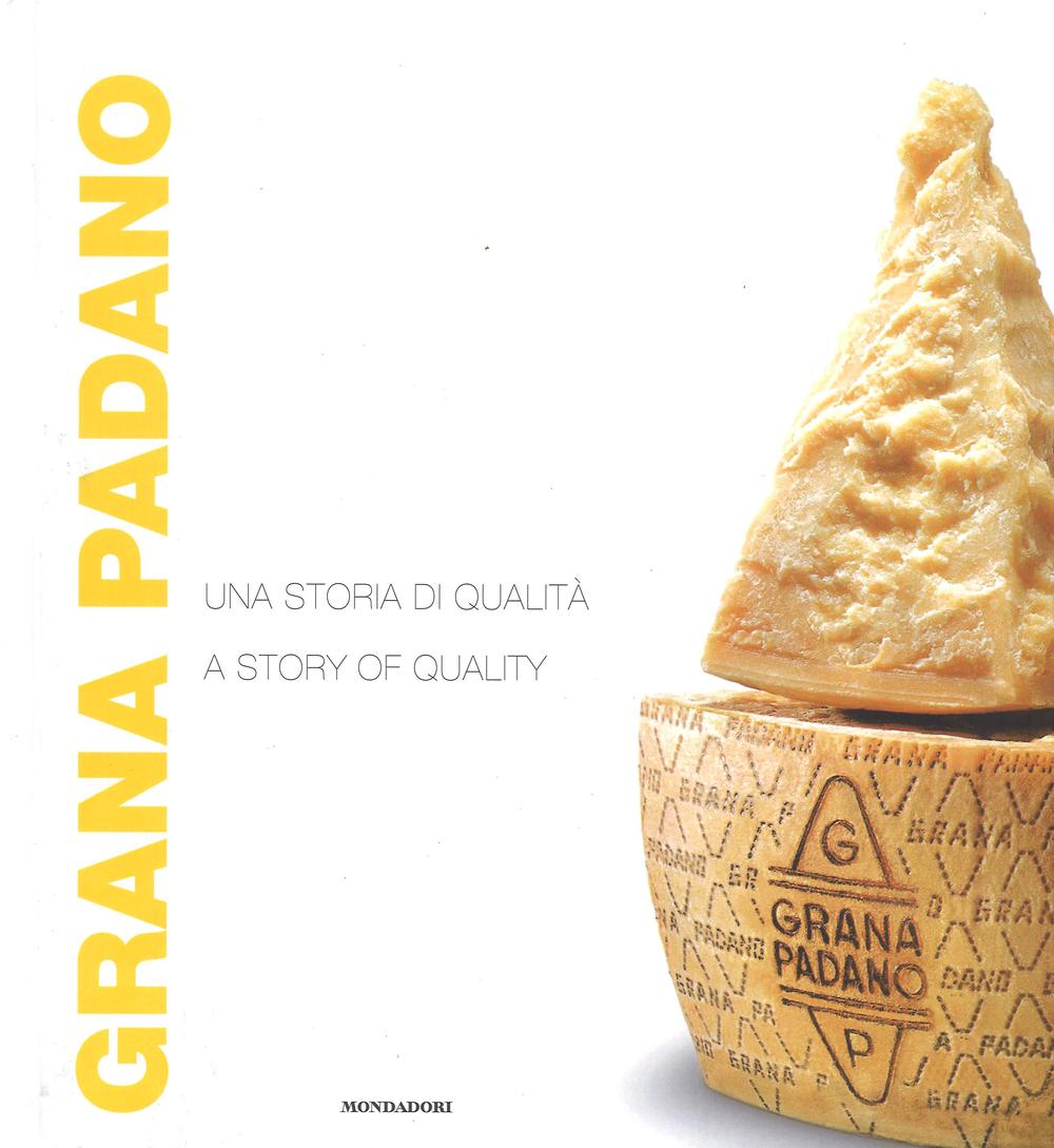Grana Padano. Una storia di qualità-A story of quality