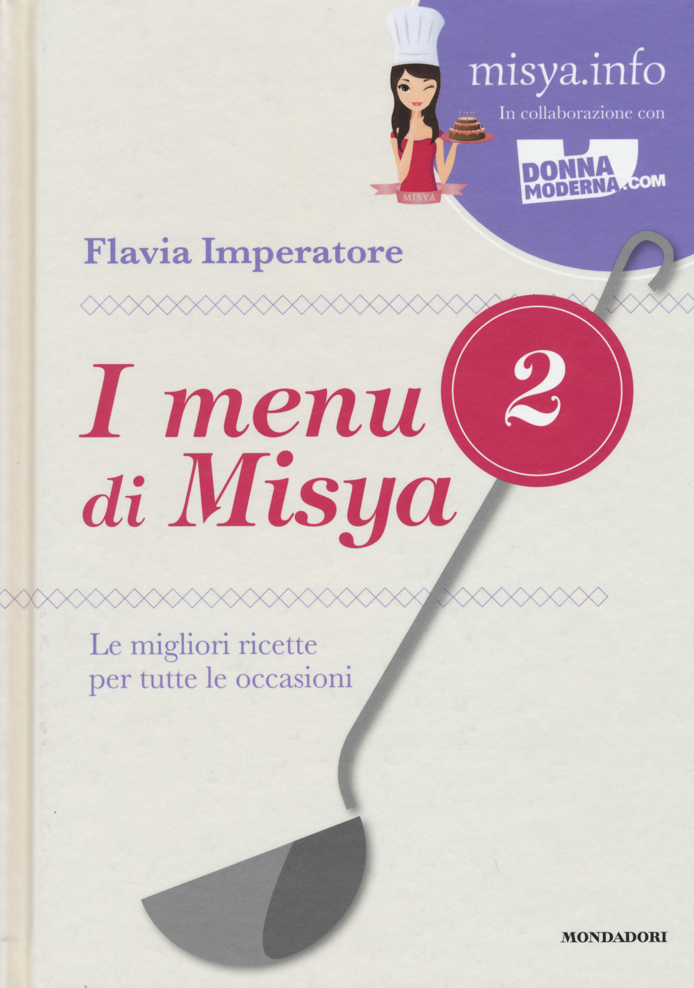 I menu di Misya. Le migliori ricette per tutte le occasioni. Vol. 2