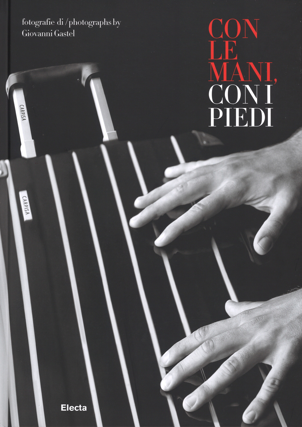 Con le mani e con i piedi. Ediz. italiana e inglese