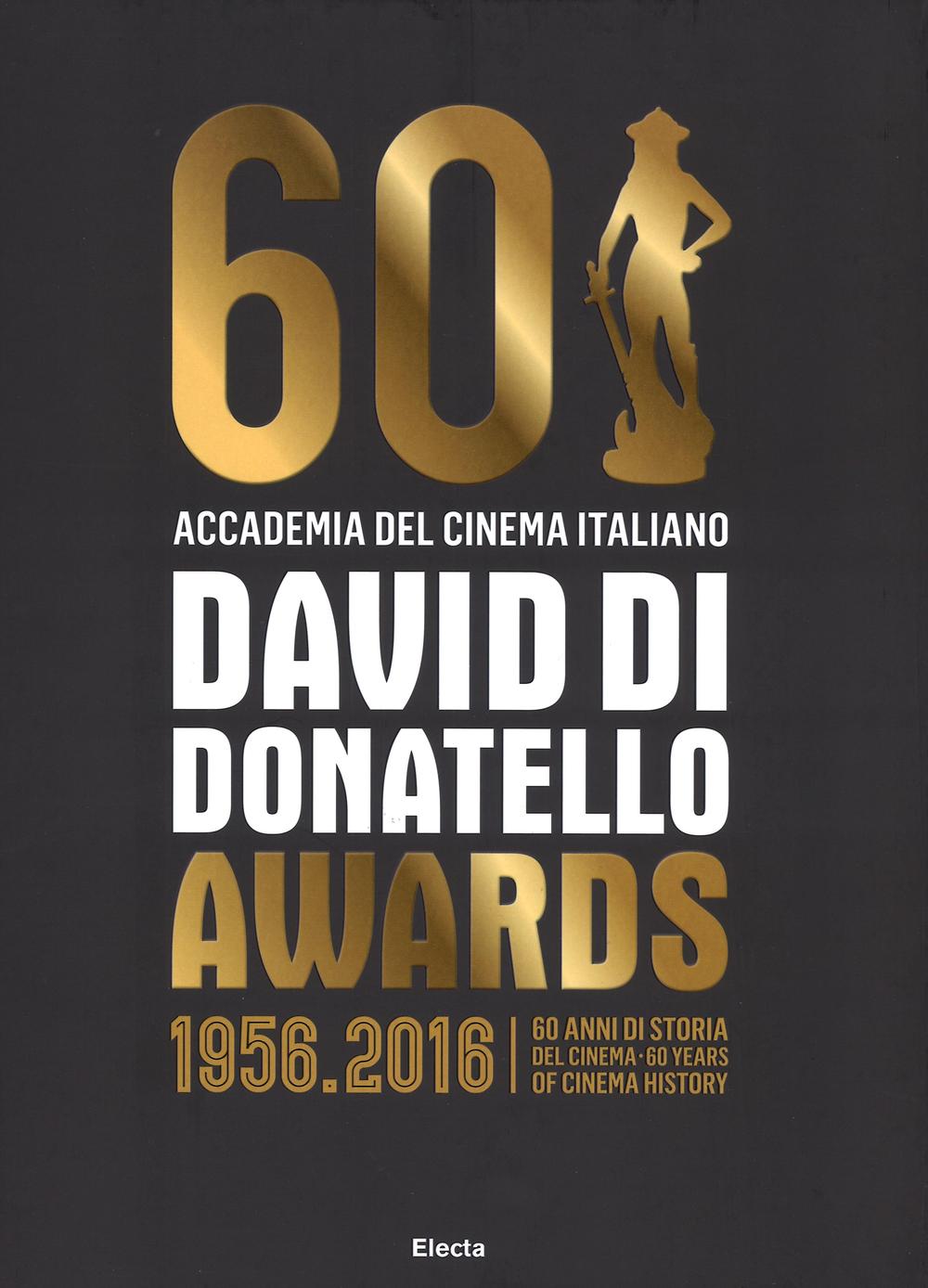 David di Donatello awards. 1956-2016. 60 anni di storia del cinema. Ediz. italiana e inglese