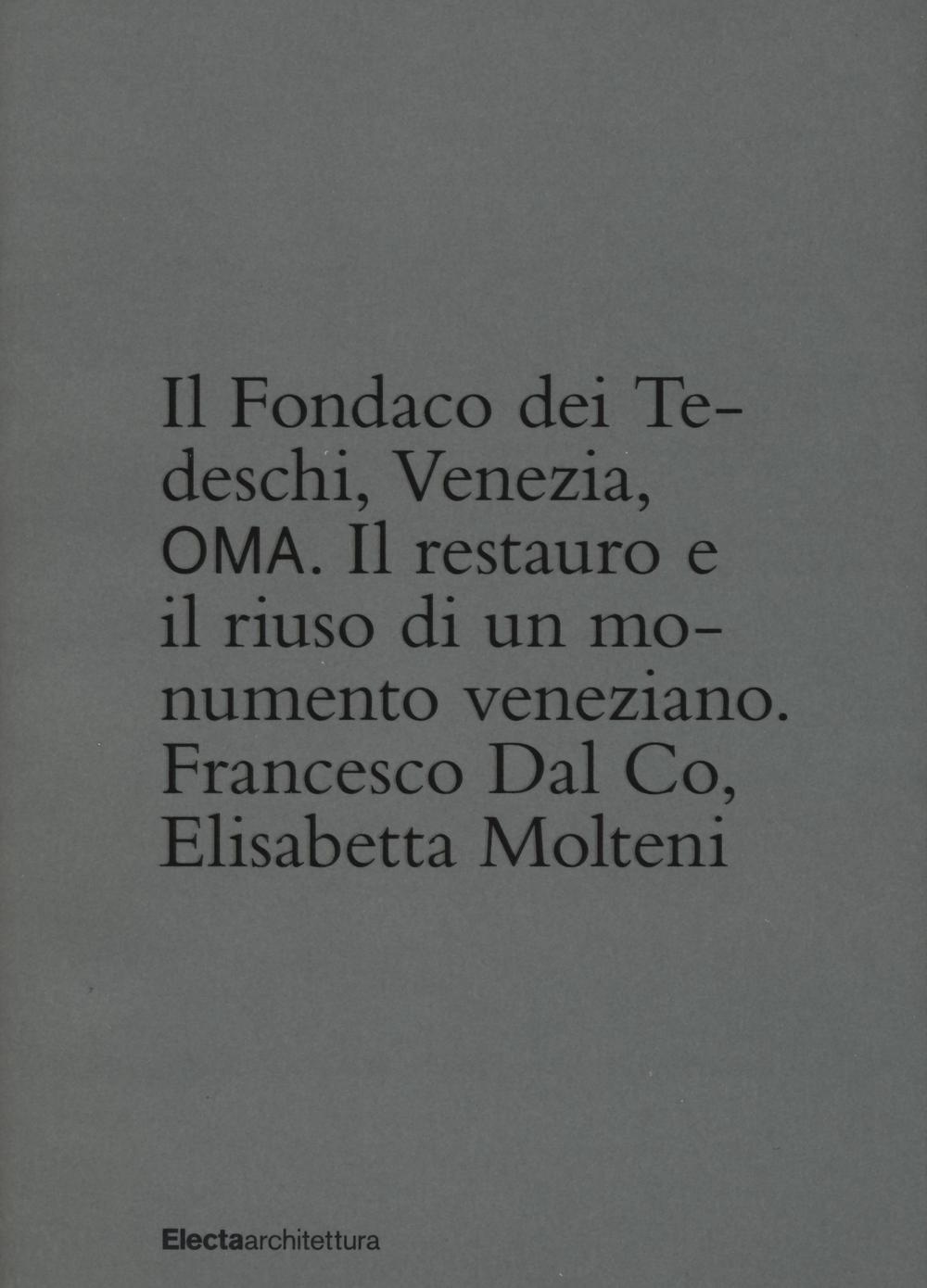 Il Fondaco dei Tedeschi, Venezia, OMA. Il restauro e il riuso di un monumento veneziane