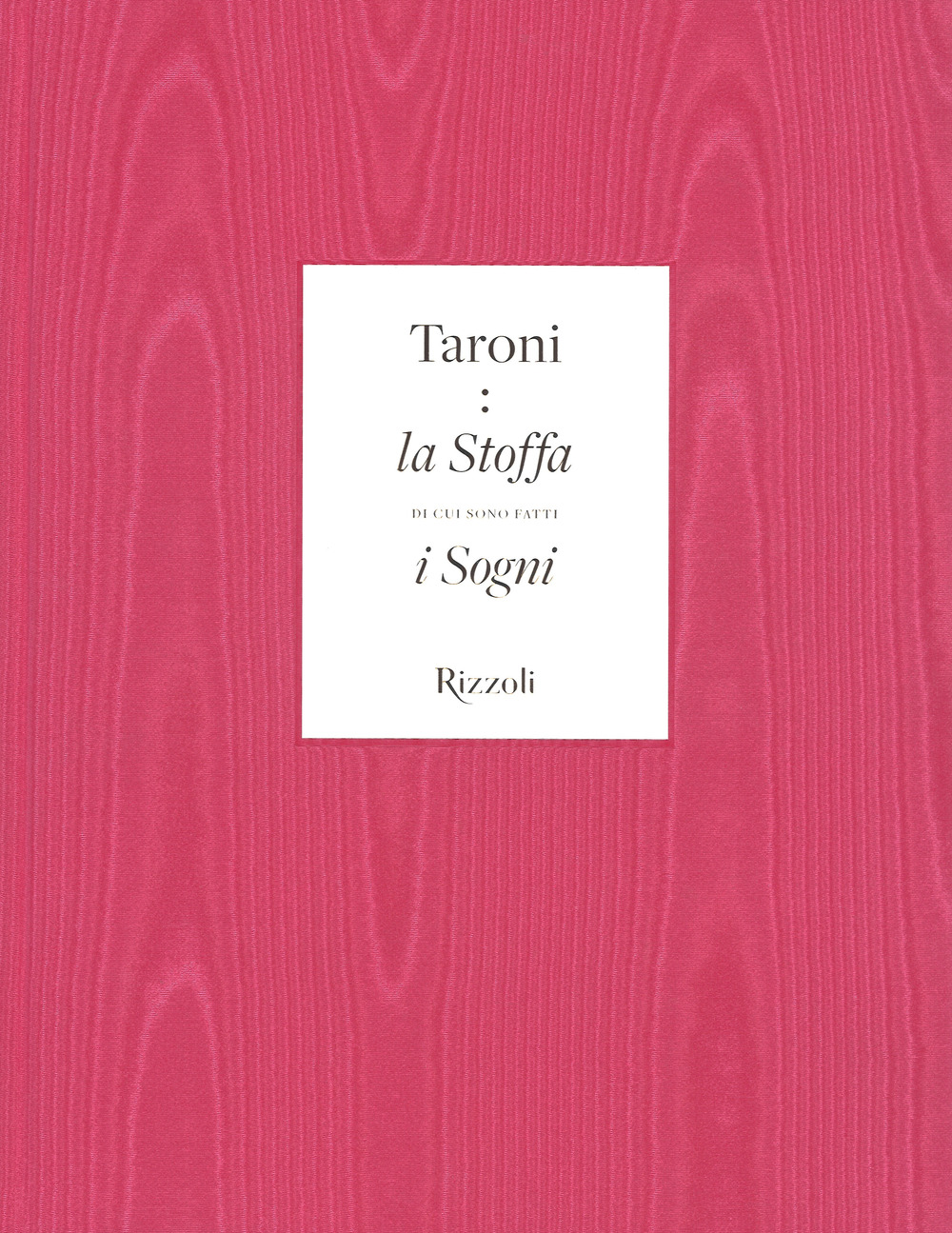 Taroni. La stoffa di cui sono fatti i sogni