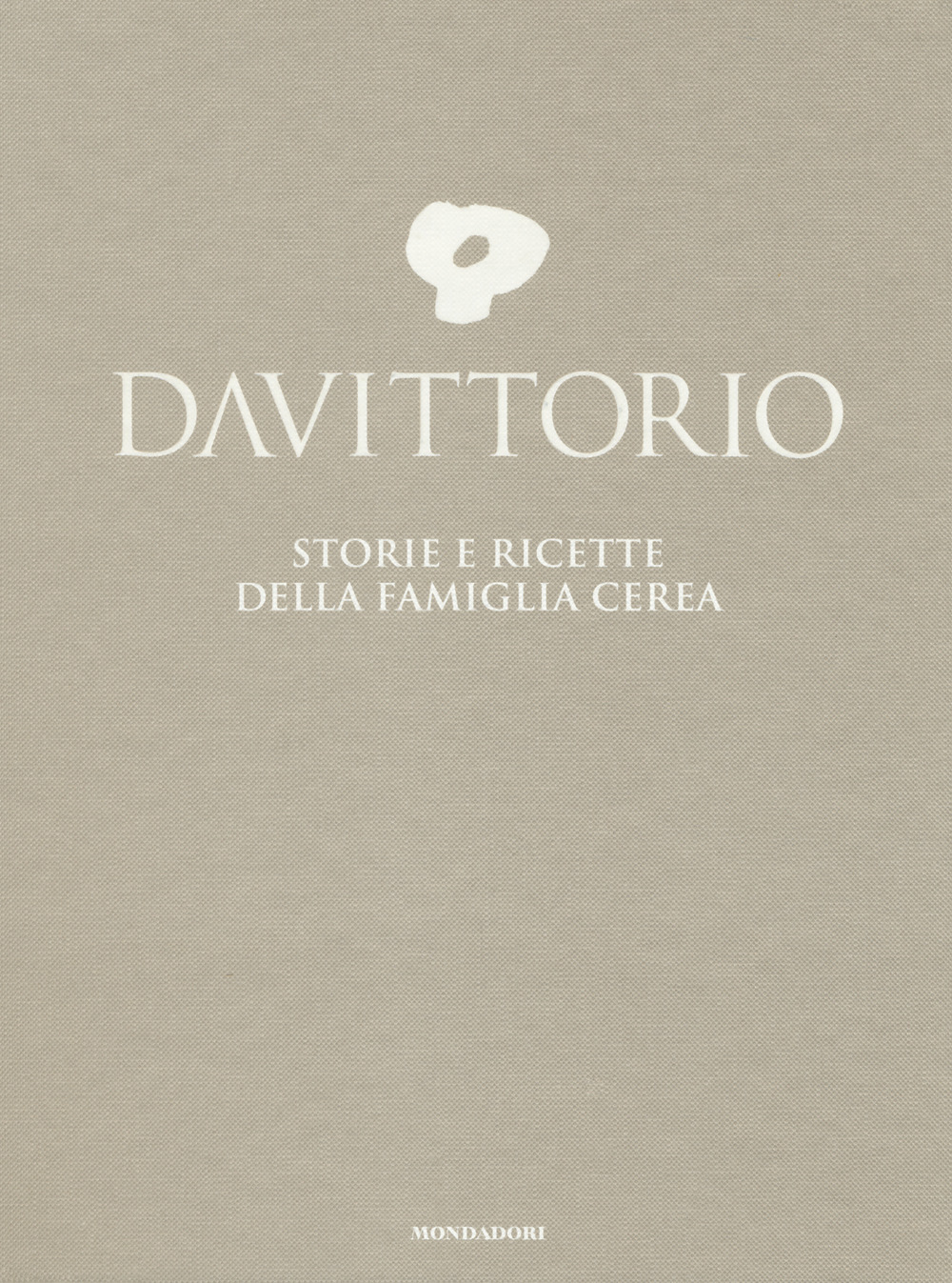 Da Vittorio. Storie e ricette della famiglia Cerea