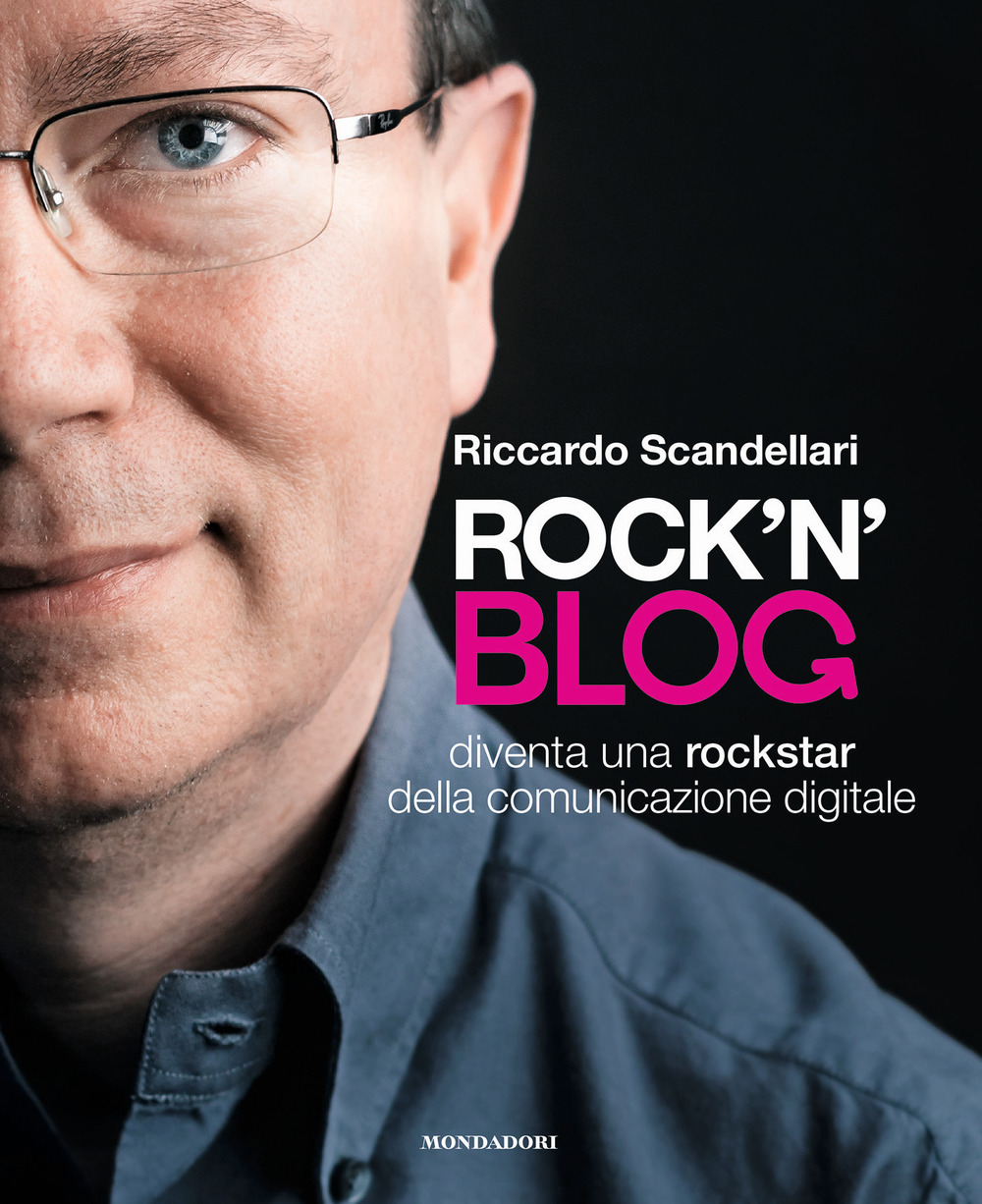 Rock'n'blog. Diventa una rockstar della comunicazione digitale