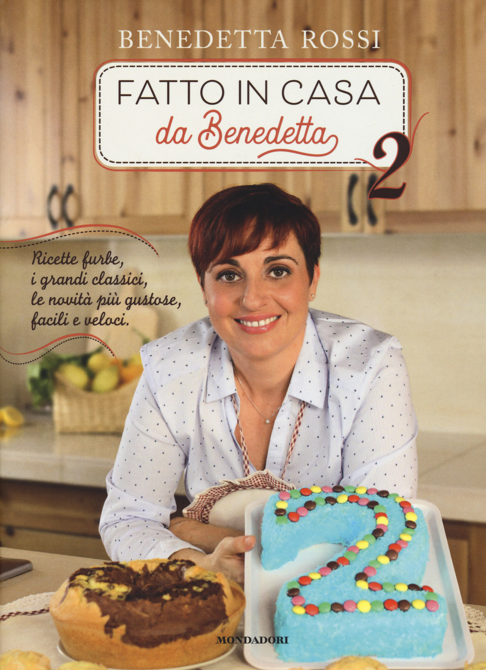 Fatto in casa da Benedetta. Ricette furbe, i grandi classici, le novità più gustose, facili e veloci. Vol. 2