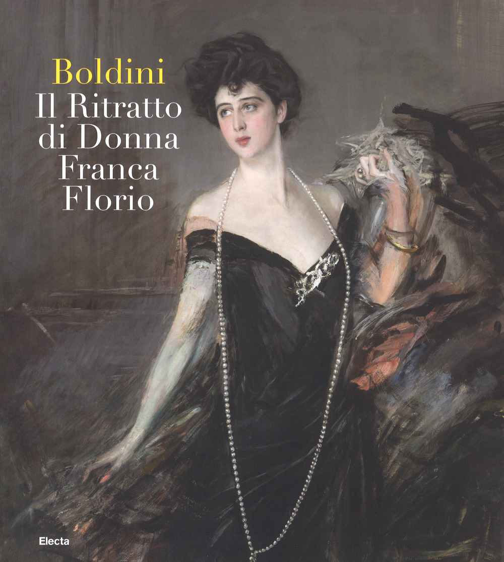 Boldini. Il ritratto di Donna Franca Florio