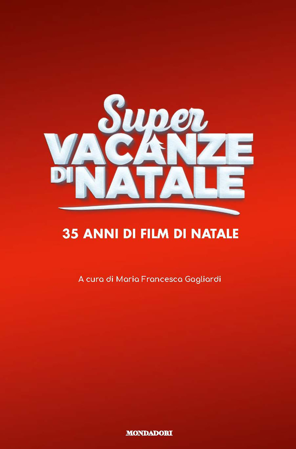 Super vacanze di Natale. 35 anni di film di Natale