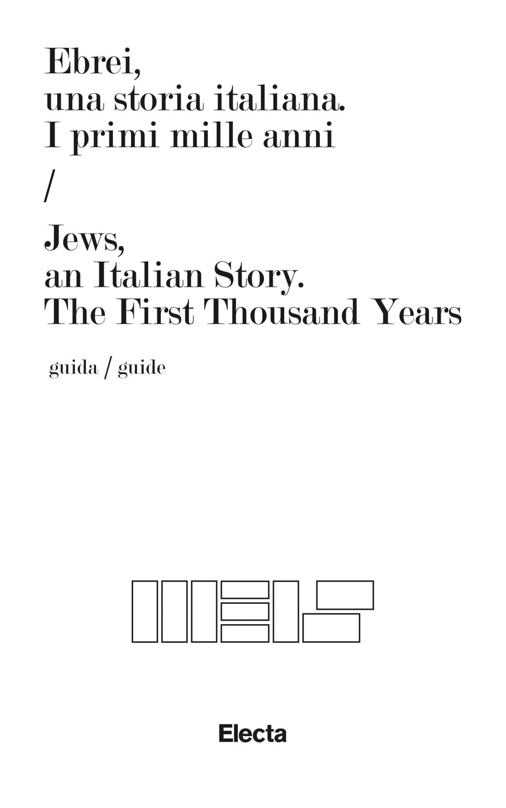 Ebrei, una storia italiana. I primi mille anni-Jews, an italian story. The first thousand years