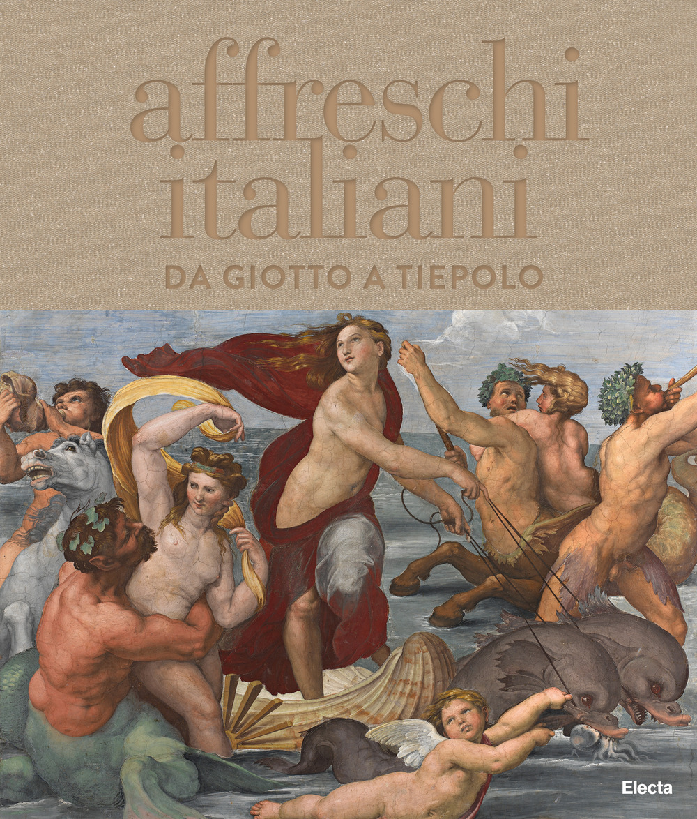 Affreschi italiani. Da Giotto a Tiepolo