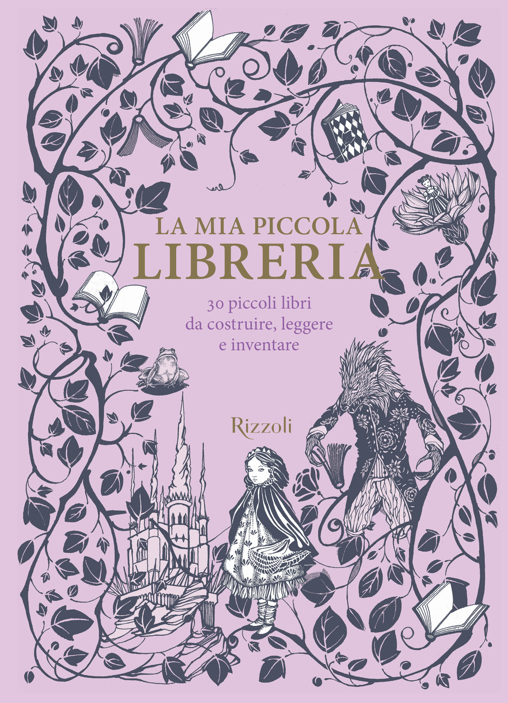 La mia piccola libreria. 30 piccoli libri da costruire, leggere e inventare