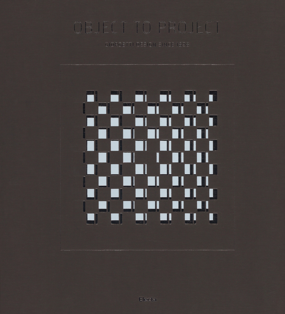 Object to project. Giorgetti design since 1898. Ediz. italiana e inglese