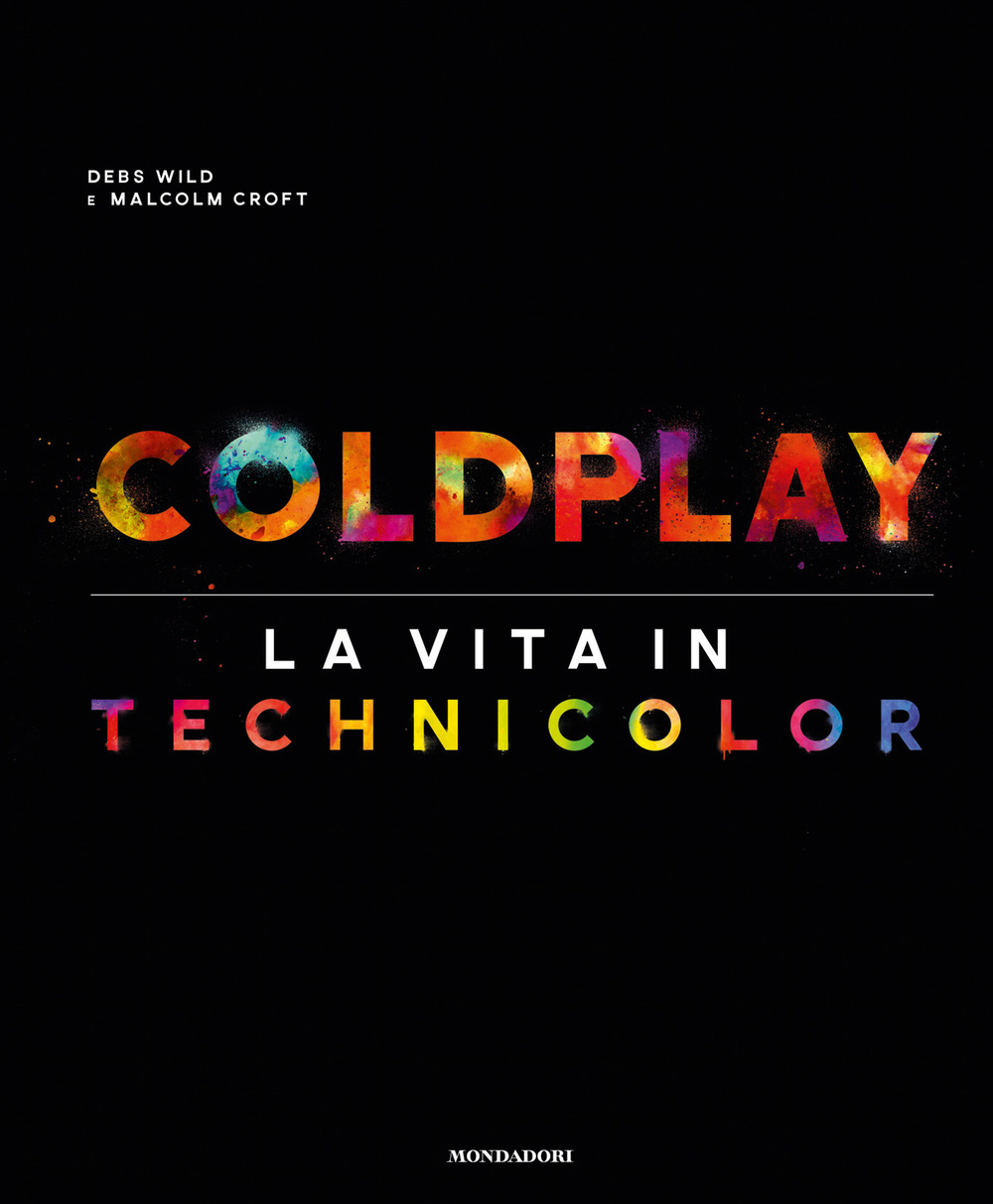 Coldplay. La vita in technicolor