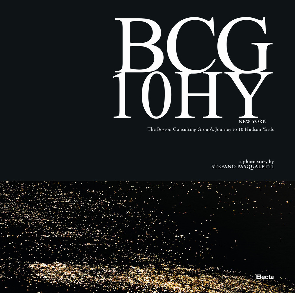 BCG 10HY New York. The Boston Consulting Group's Journey to 10 Hudson Yards
