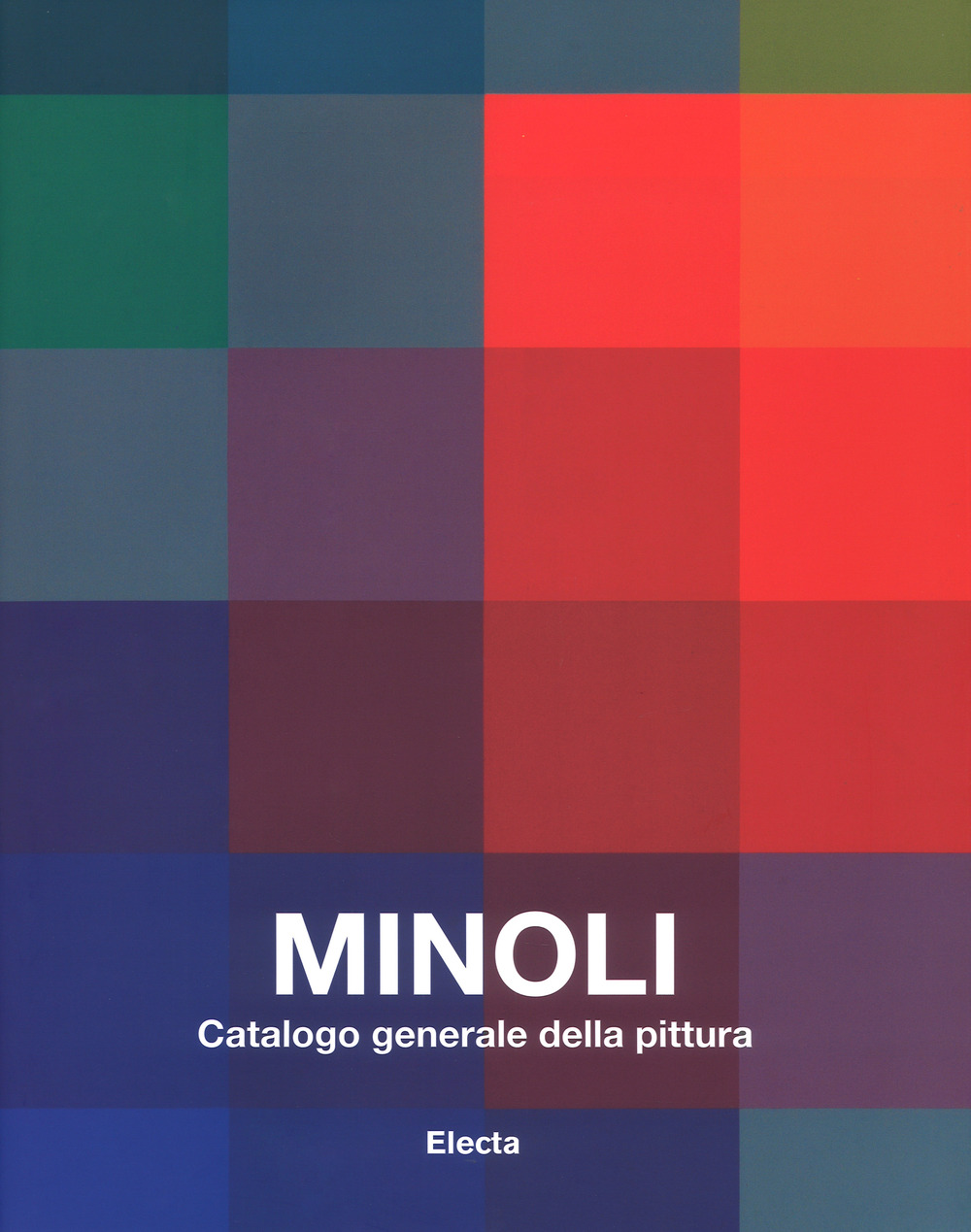 Minoli. Catalogo generale della pittura. Vol. 1: 1959-1979