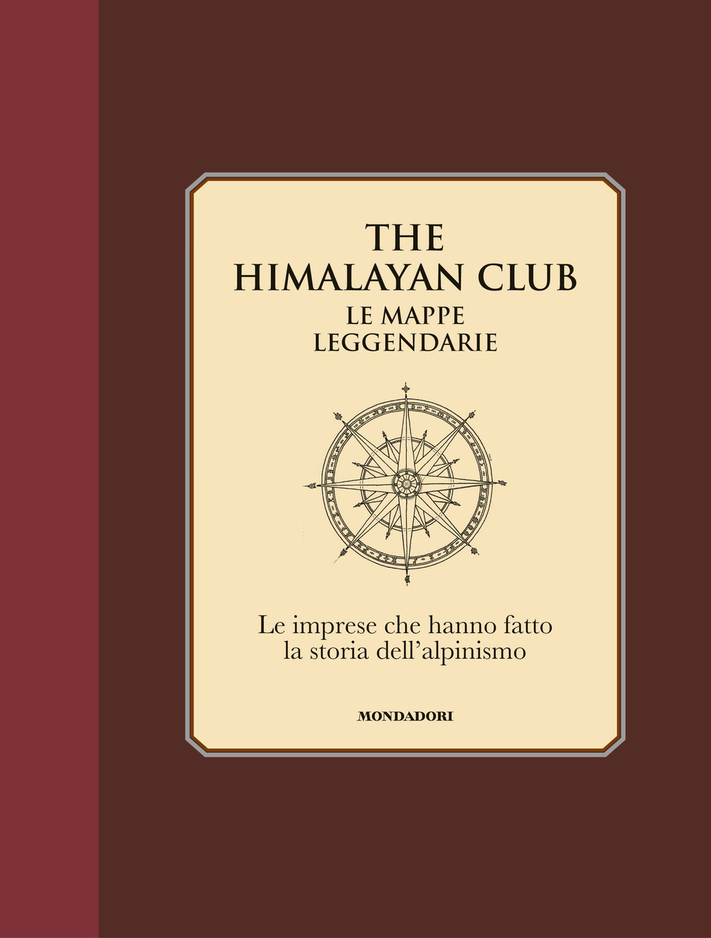 The Himalayan Club. Le mappe leggendarie. Le imprese che hanno fatto la storia dell'alpinismo