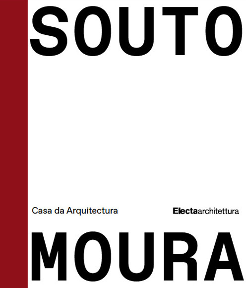 Souto de Moura. Ricordi, opere, progetti