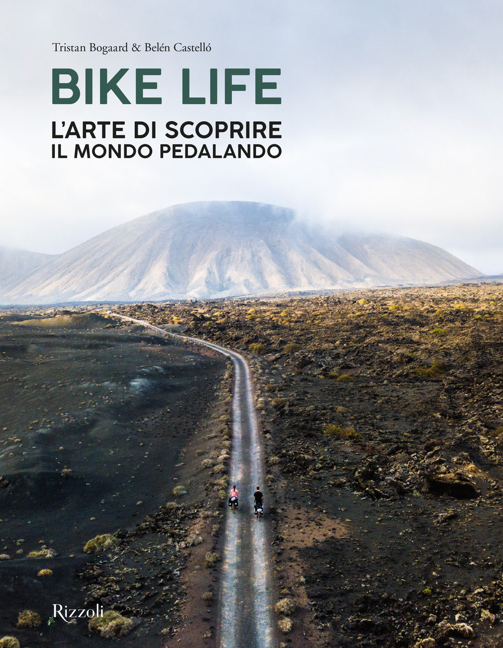Bike life. L'arte di scoprire il mondo pedalando