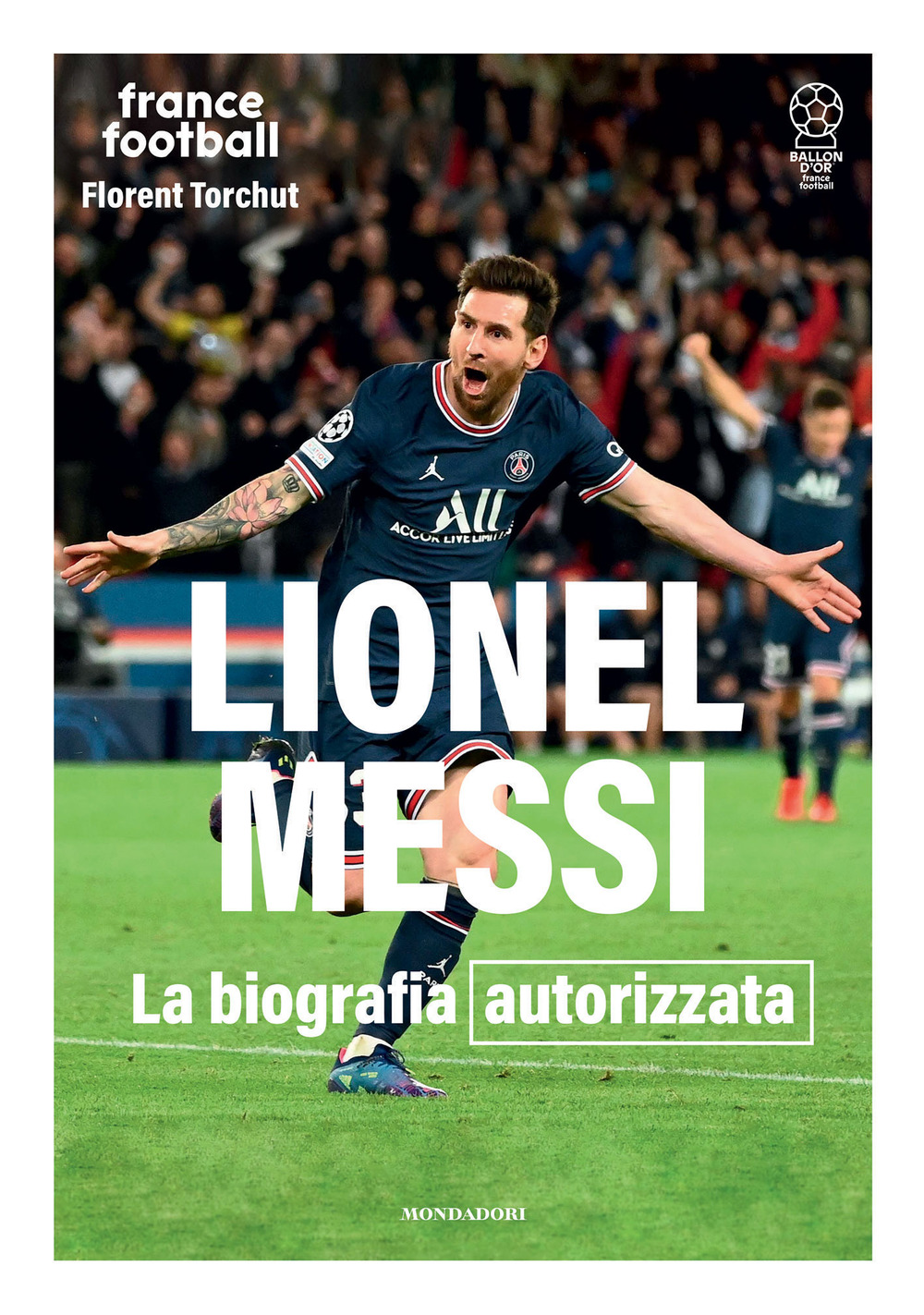 Lionel Messi. La biografia autorizzata