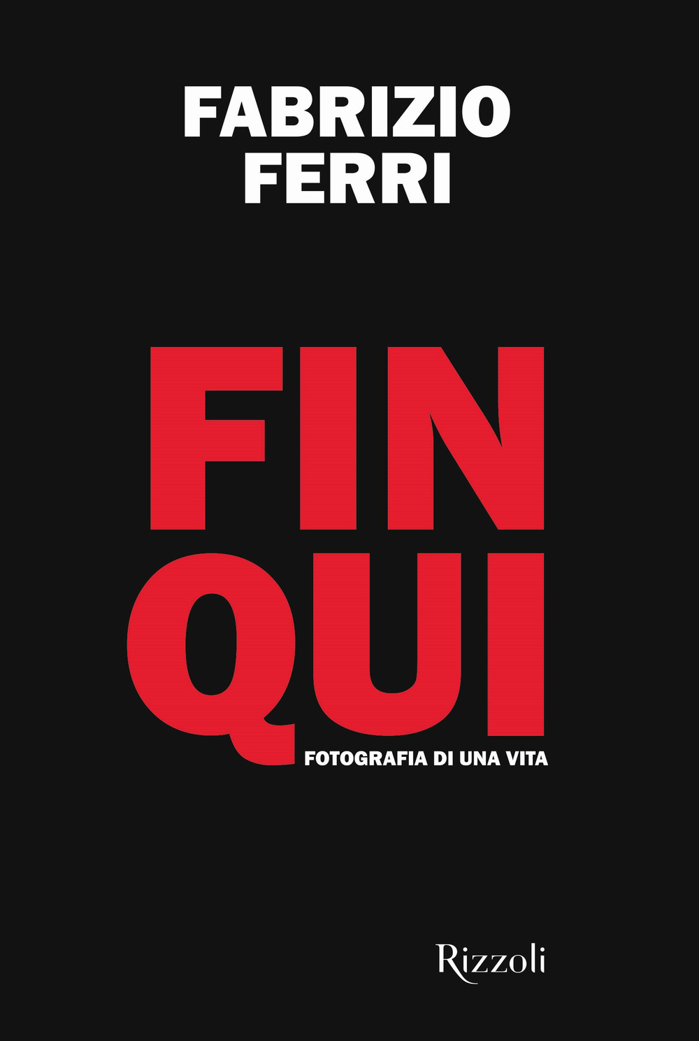 Fin qui. Fotografia di una vita