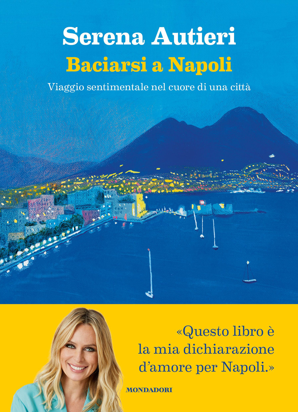 Baciarsi a Napoli. Viaggio sentimentale nel cuore di una città