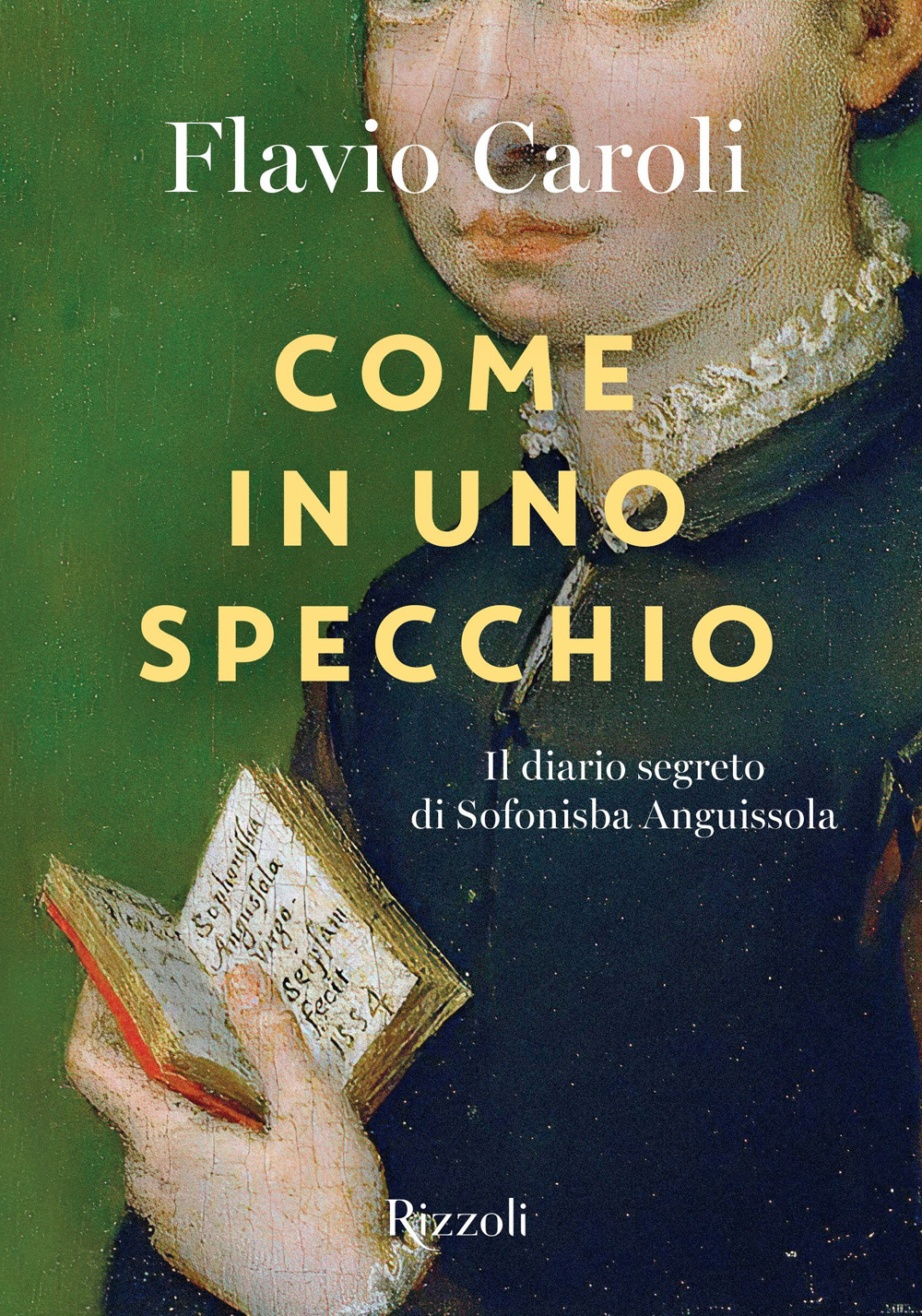 Come in uno specchio. Il diario segreto di Sofonisba Anguissola