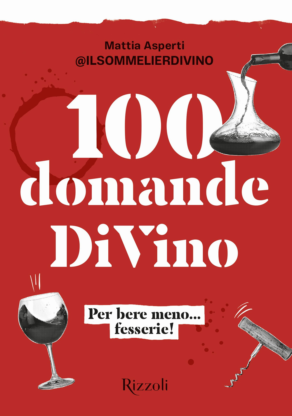 100 domande DiVino. Per bere meno... fesserie!