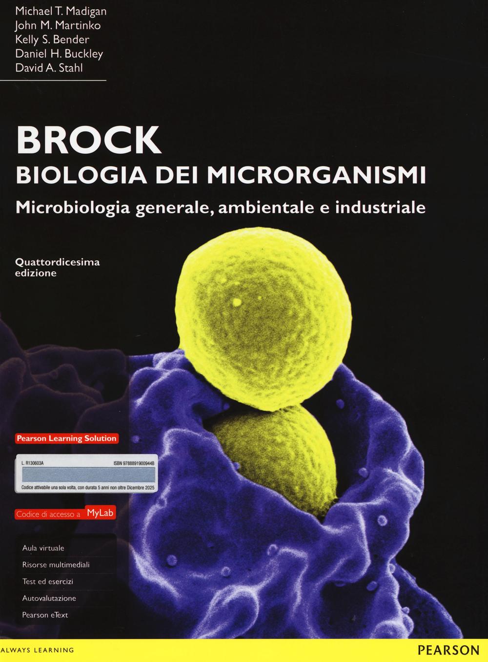 Brock. Biologia dei microrganismi. Microbiologia generale, ambientale e industriale. Ediz. mylab