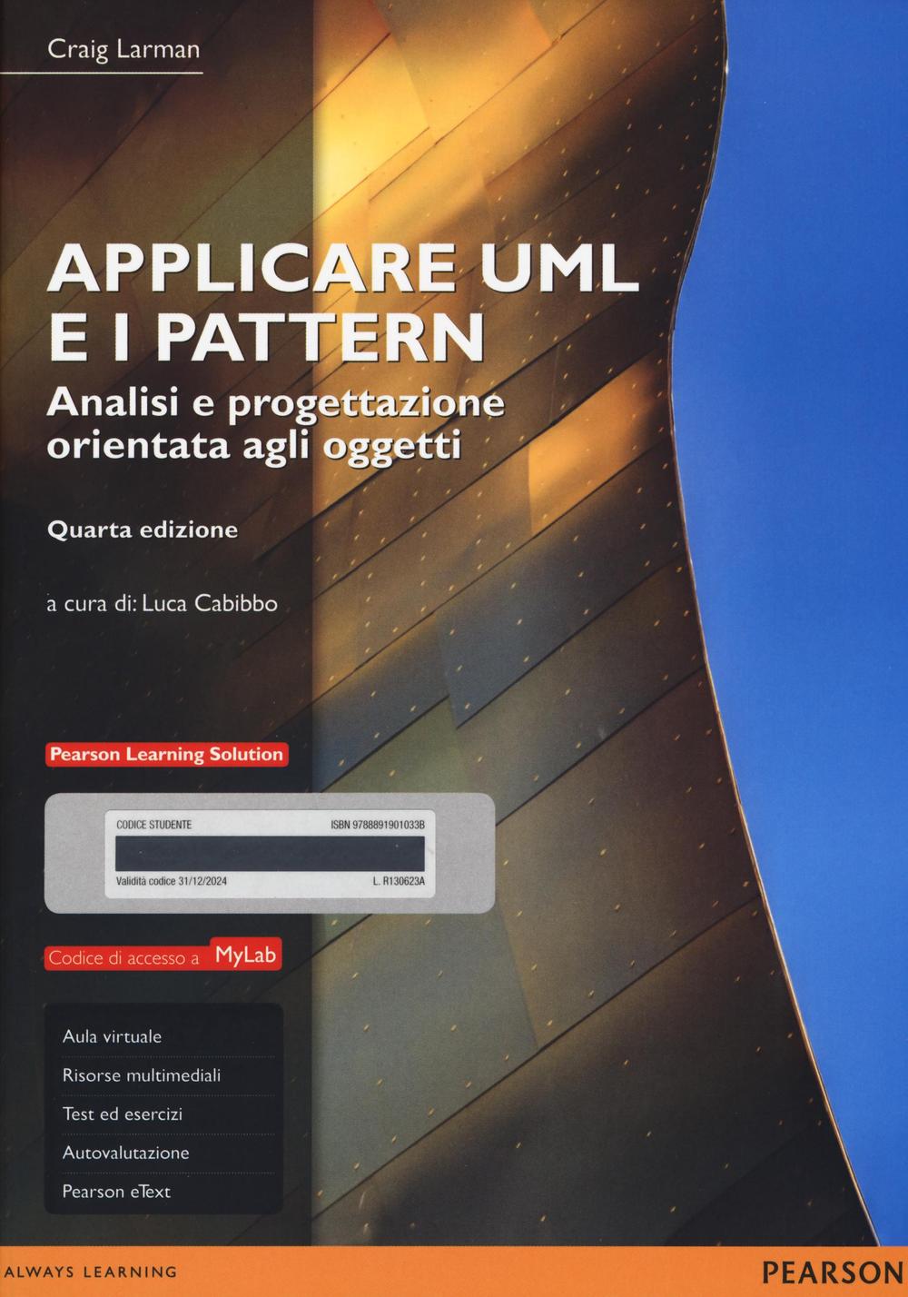 Applicare UML e i pattern. Analisi e progettazione orientata agli oggetti. Ediz. MyLab. Con e-text