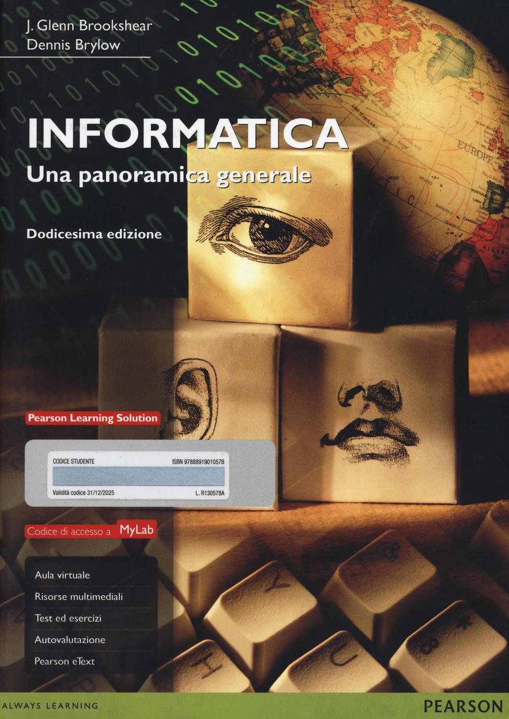 Informatica. Una panoramica generale. Ediz. MyLab