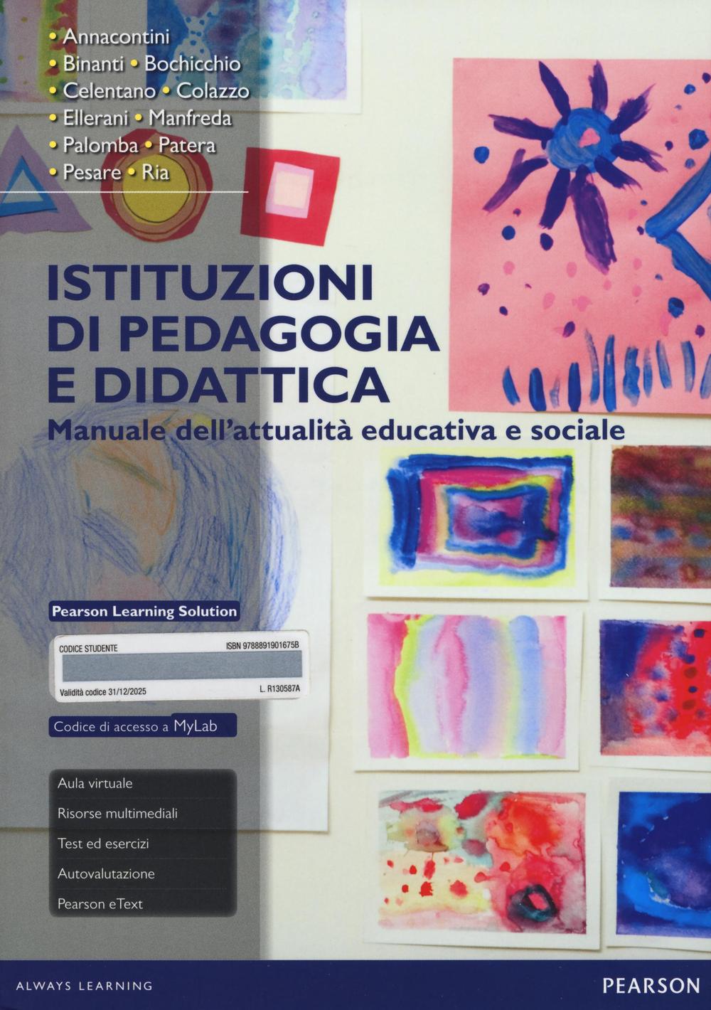 Istituzioni di pedagogia e didattica. Manuale dell'attualità educativa e sociale