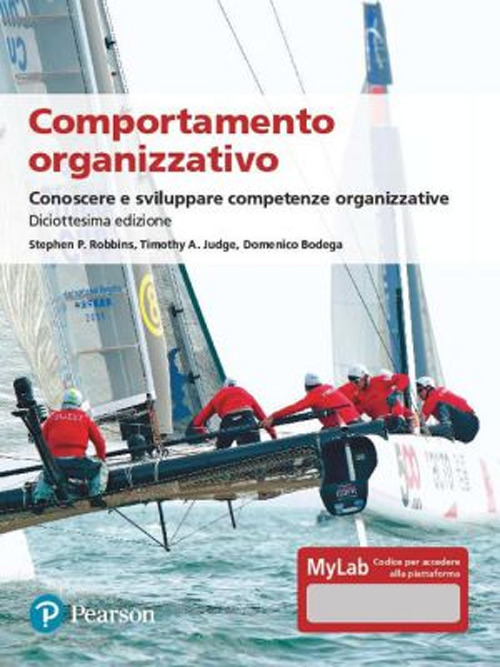 Comportamento organizzativo. Conoscere e sviluppare competenze organizzative. Ediz. MyLab